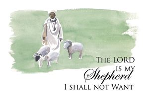 Shepherd 1: The Lord is My Shepherd I shall not want.